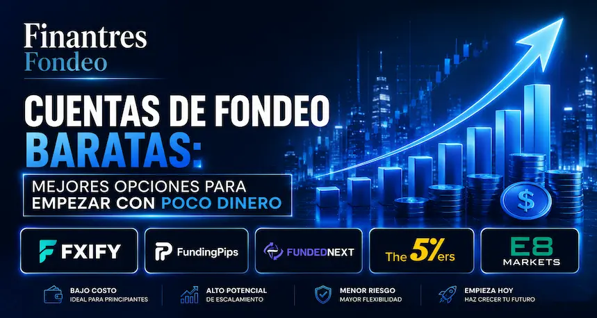 Cuentas de fondeo baratas mejores opciones para empezar con poco dinero