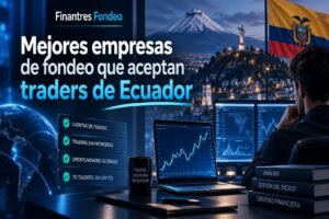 Mejores empresas de fondeo que aceptan traders de Ecuador